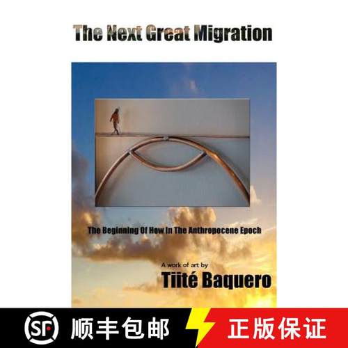 预订 The Next Great Migration: The Beginning Of How In The Anthropocene Epoch [9780578170701]