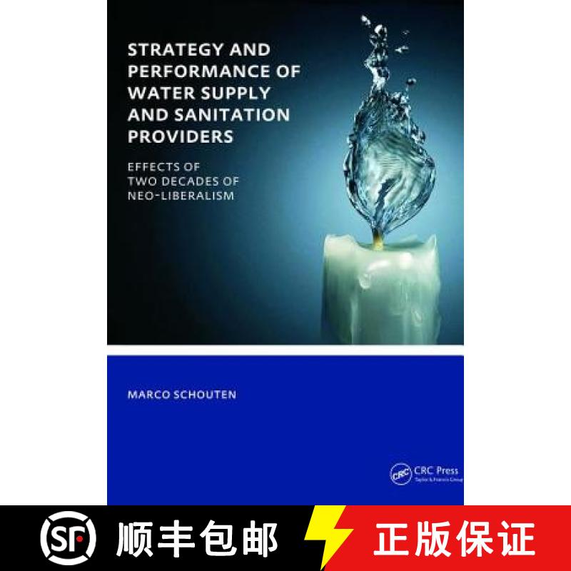 【3-4周达】Strategy and Performance of Water Supply and Sanitation Providers: Unesco-Ihe PhD Thesis [9781138474819]