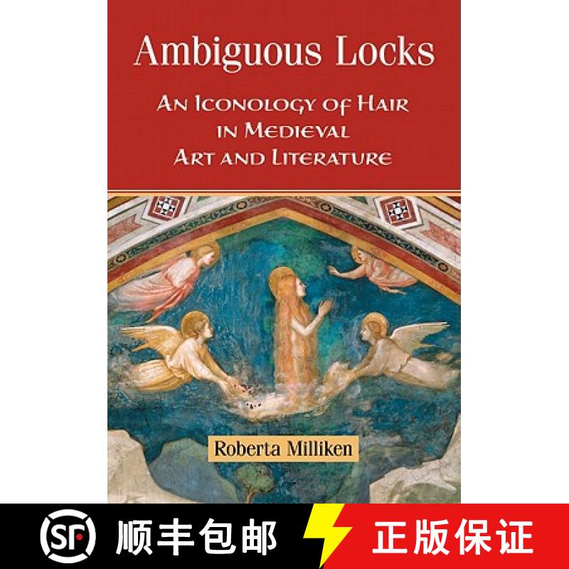【2-3周达】Ambiguous Locks : An Iconology of Hair in Medieval Art and Literature [9780786448708]