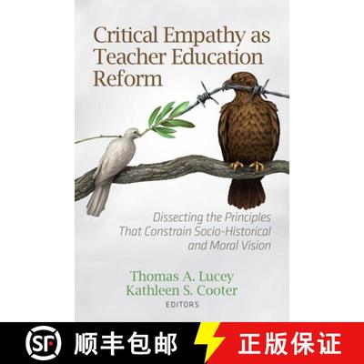 【3-4周达】Critical Empathy as Teacher Education Reform – Dissecting the Principles That Constrain S... [9798887307299]