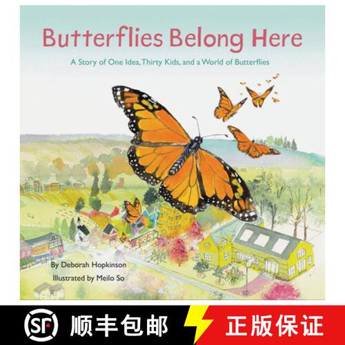 精装 Butterflies Belong Here: A Story of One Idea, Thirty Kids, and a World of Butterflies [9781452176802]