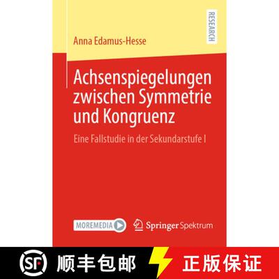 【3-4周达】Achsenspiegelungen zwischen Symmetrie und Kongruenz: Eine Fallstudie in der Sekundarstufe I [9783658498139]