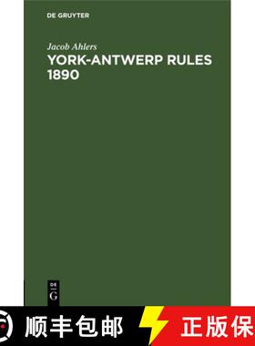 【3-4周达】York-Antwerp Rules 1890: Im Englischen Originaltext Und in Deutscher Übersetzung Nebst Er... [9783112662175]