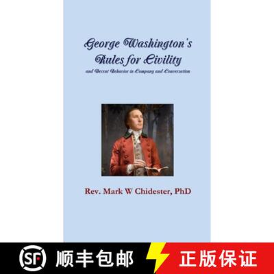 【3-4周达】George Washington's Rules for Civility and Decent Behavior in Company and Conversation [9781312258495]