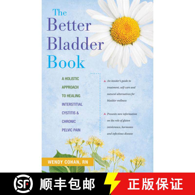 【3-4周达】The Better Bladder Book: A Holistic Approach to Healing Interstitial Cystitis and Chronic ... [9781630266431]