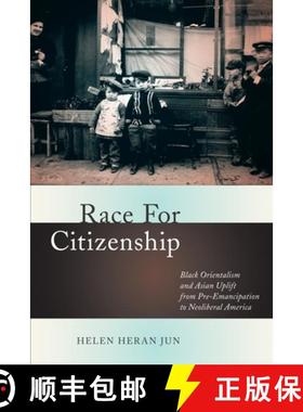 【3-4周达】Race for Citizenship – Black Orientalism and Asian Uplift from Pre–Emancipation to Neoli... [9780814742983]