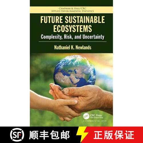 【3-4周达】精装 Future Sustainable Ecosystems: Complexity, Risk, and Uncertainty [9781466582569]