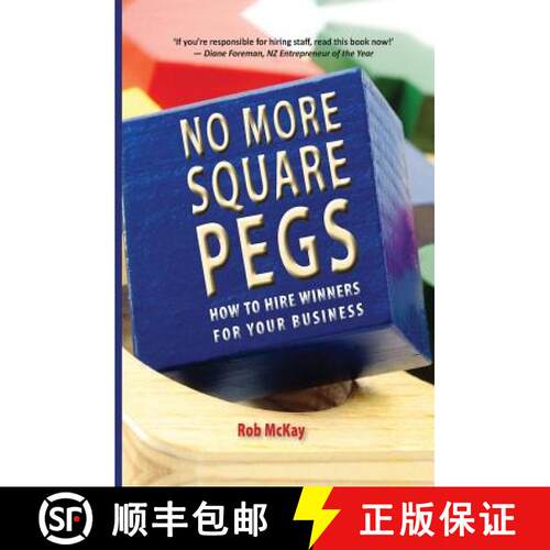 【3-4周达】No More Square Pegs: How to Hire Winners For Your Business [9780986468452]