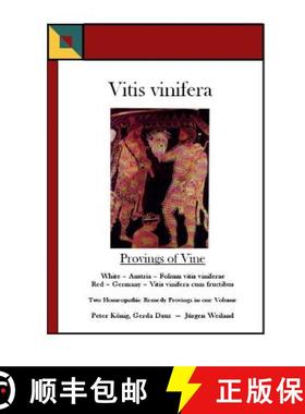 【3-4周达】Vitis vinifera - Provings of Vine: Two Homoeopathic Remedy Provings [9783933760043]