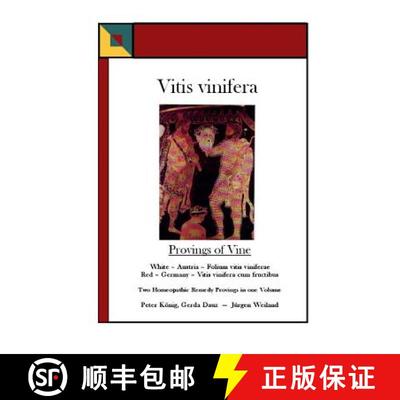 【3-4周达】Vitis vinifera - Provings of Vine: Two Homoeopathic Remedy Provings [9783933760043]