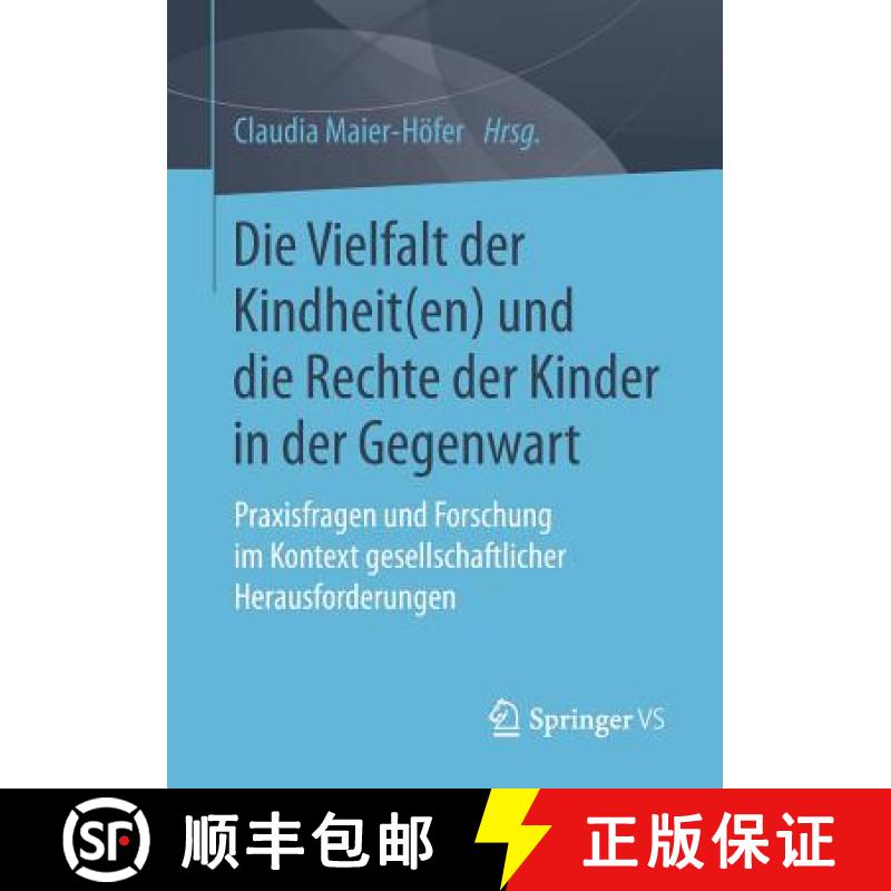 【3-4周达】Die Vielfalt der Kindheit(en) und die Rechte der Kinder in der Gegenwart : Praxisfragen un... [9783658212377]