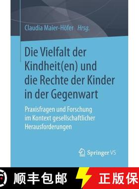【3-4周达】Die Vielfalt der Kindheit(en) und die Rechte der Kinder in der Gegenwart : Praxisfragen un... [9783658212377]
