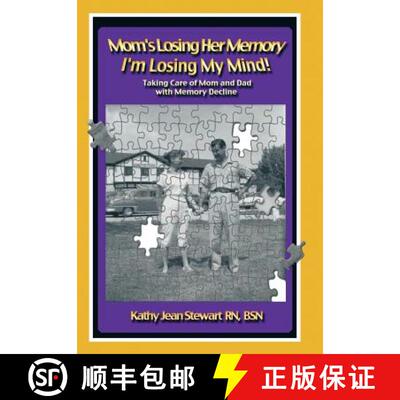 【3-4周达】精装 Mom's Losing Her Memory I'm Losing My Mind!: Taking Care of Mom and Dad with Memory D... [9781452569352]