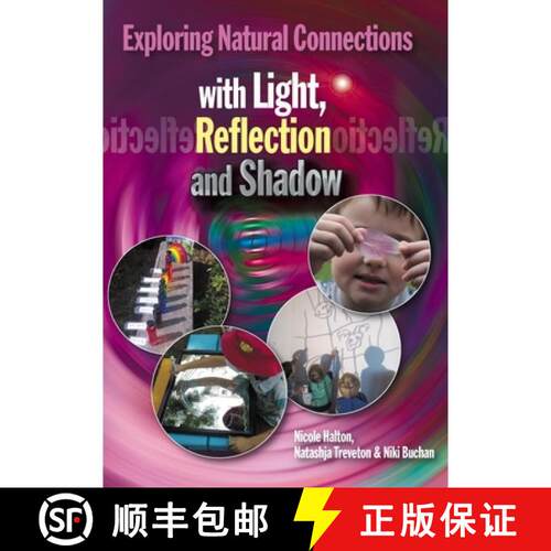 【3-4周达】Exploring Natural Connections with Light, Reflection and Shadow: Ideas to support science ... [9781925145106]