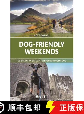 【3-4周达】Dog-Friendly Weekends: 50 Breaks in Britain for You and Your Dog [9781784778774]