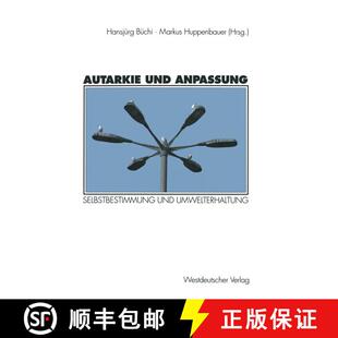 【3-4周达】Autarkie und Anpassung : Zur Spannung zwischen Selbstbestimmung und Umwelterhaltung [9783531127958]