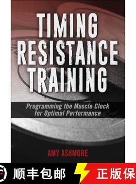 【3-4周达】Timing Resistance Training: Programming the Muscle Clock for Optimal Performance [9781492589990]