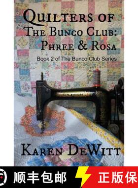 【3-4周达】Quilters of The Bunco Club: Phree & Rosa [9780615992051]