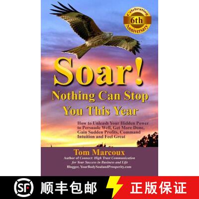 【3-4周达】Soar! Nothing Can Stop You This Year: How to Unleash Your Hidden Power to Persuade Well, G... [9780997809817]
