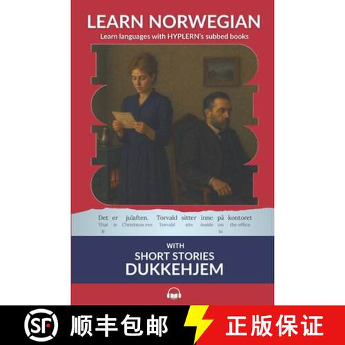 【3-4周达】Learn Norwegian Bokmål with Short Stories: Dukkehjem: Interlinear Norwegian Bokmål to En... [9781989643211]