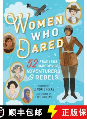 预订 Women Who Dared: 52 Stories of Fearless Daredevils, Adventurers, and Rebels [9781492653271]