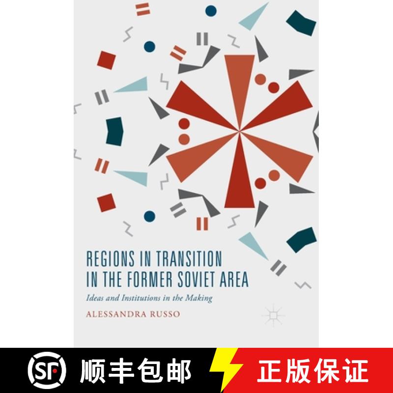 【3-4周达】Regions in Transition in the Former Soviet Area : Ideas and Institutions in the Making [9783319869018]