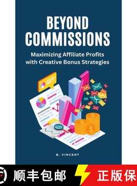 预订 Beyond Commissions: Maximizing Affiliate Profits with Creative Bonus Strategies [9781648304989]