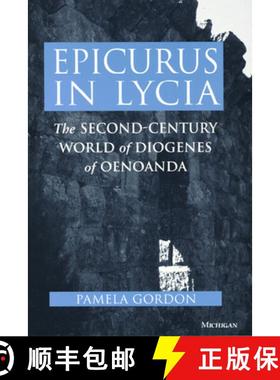 【3-4周达】Epicurus in Lycia: The Second-Century World of Diogenes of Oenoanda [9780472104611]