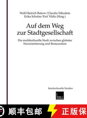 【3-4周达】Auf Dem Weg Zur Stadtgesellschaft: Die Multikulturelle Stadt Zwischen Globaler Neuorientie... [9783810030375]
