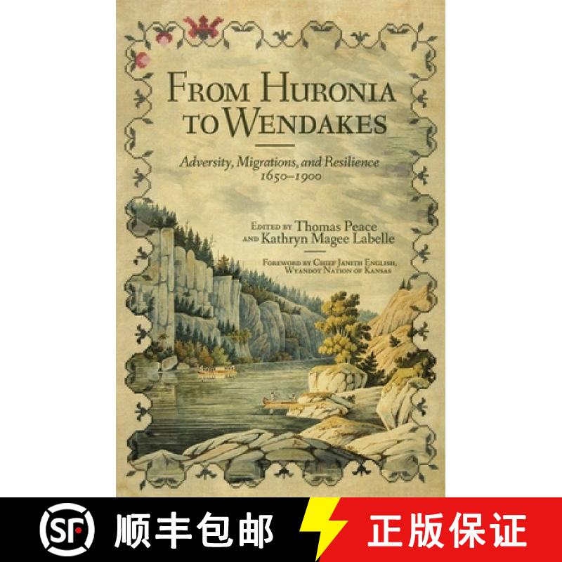 预订 From Huronia to Wendakes: Adversity, Migration, and Resilience, 1650-1900 Volume 15 [9780806191140]