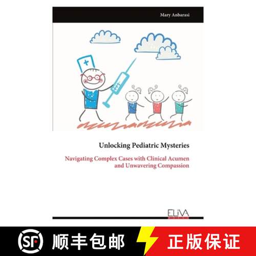 【3-4周达】Unlocking Pediatric Mysteries: Navigating Complex Cases with Clinical Acumen and Unwaverin... [9789999330213]