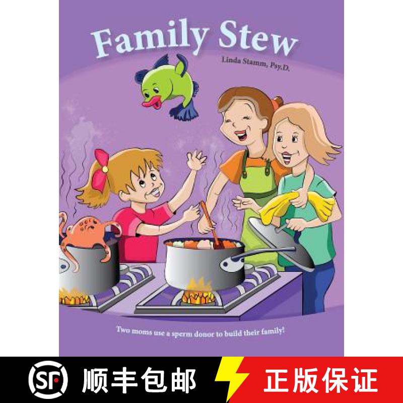 预订 Family Stew: Two moms use a sperm donor to build their family! [9780692712306]