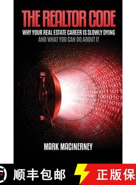 预订 The Realtor Code: Why Your Real Estate Career Is Slowly Dying and What You Can Do about It [9781945849619]