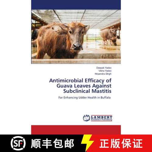 【3-4周达】Antimicrobial Efficacy of Guava Leaves Against Subclinical Mastitis [9786208119539]
