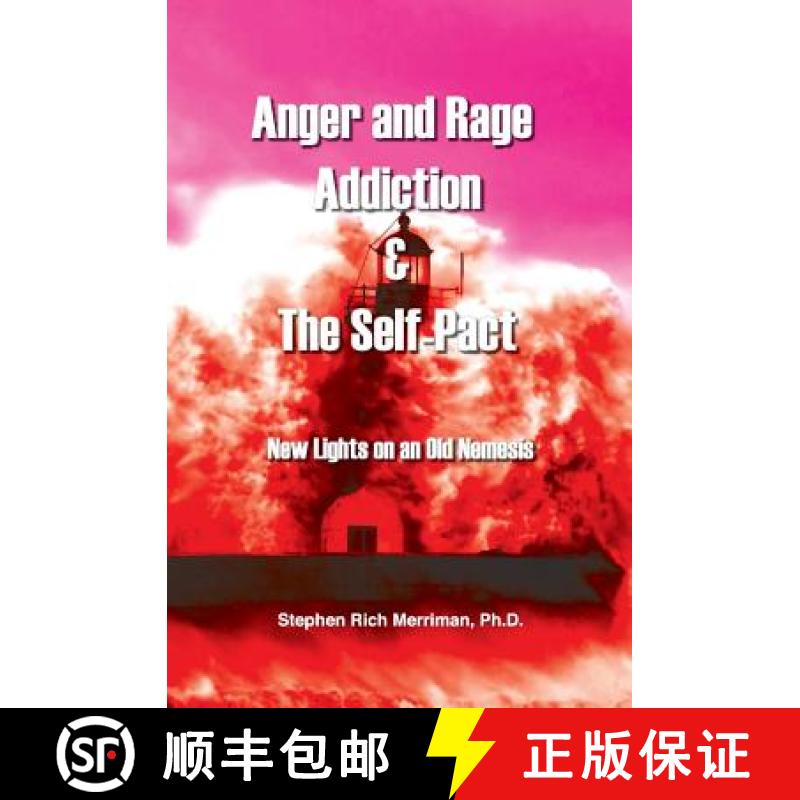 【3-4周达】Anger and Rage Addiction & the Self-Pact: New Lights on an Old Nemesis [9780981769851]