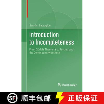 【3-4周达】Introduction to Incompleteness : From Gödel's Theorems to Forcing and the Continuum Hypot... [9783031642166]