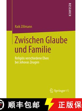 【3-4周达】Zwischen Glaube und Familie : Religiös verschiedene Ehen bei Jehovas Zeugen [9783658080853]