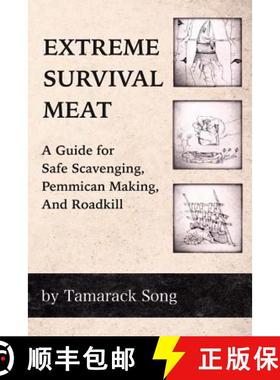 预订 Extreme Survival Meat: A Guide for Safe Scavenging, Pemmican Making, and Roadkill [9780989473712]