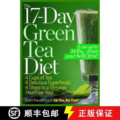 【3-4周达】The 17-Day Green Tea Diet: 4 Cups of Tea. 4 Delicious Superfoods. 4 Steps to a Slimmer, He... [9781940358062]