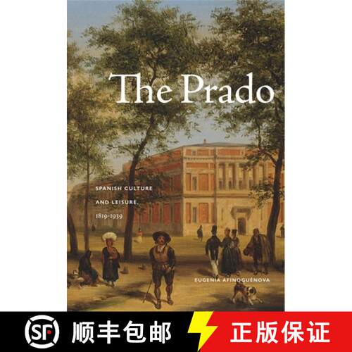 【3-4周达】The Prado : Spanish Culture and Leisure, 18191939 [9780271078588]