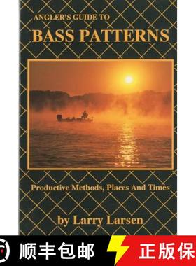 【3-4周达】Angler's Guide to Bass Patterns : Productive Methods, Places and Times Book 8 [9780936513072]