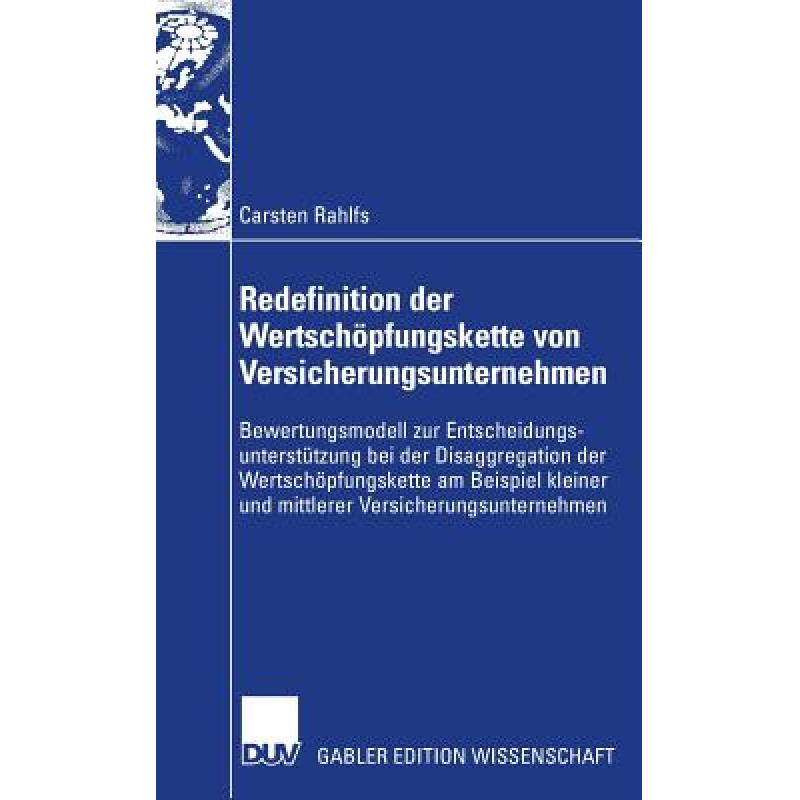 【4周达】Redefinition Der Wertsch Pfungskette Von Versicherungsunternehmen [9783835005716]