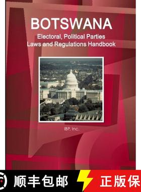 【3-4周达】Botswana Electoral, Political Parties Laws and Regulations Handbook - Strategic Informatio... [9781514516461]