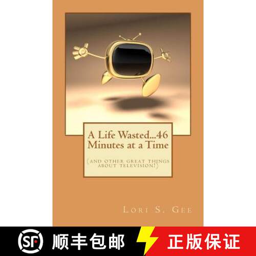 【3-4周达】A Life Wasted...46 Minutes at a Time: (and other great things about television!) [9780615600390]