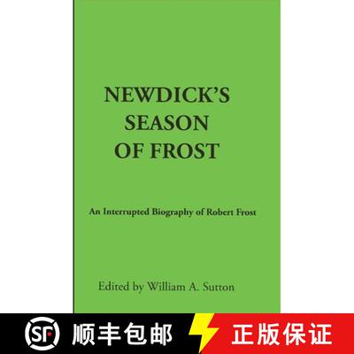 【3-4周达】Newdick's Season of Frost: An Interrupted Biography of Robert Frost [9780791458549]