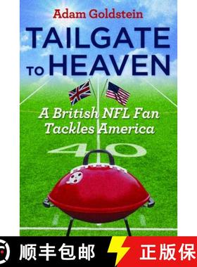 【3-4周达】Tailgate to Heaven: A British NFL Fan Tackles America [9781597976923]