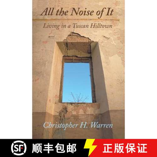 【3-4周达】All the Noise of It: Living in a Tuscan Hilltown [9781483475707]