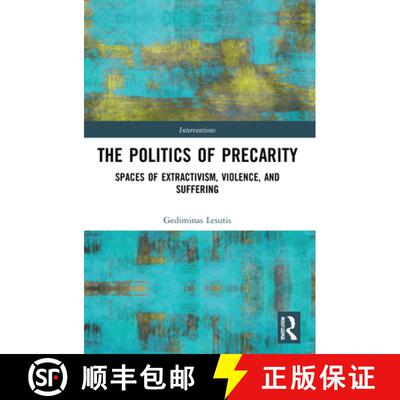【3-4周达】The Politics of Precarity: Spaces of Extractivism, Violence, and Suffering [9781032014234]
