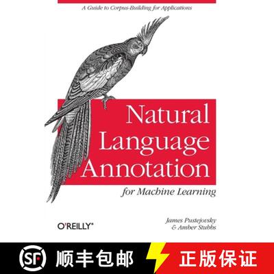 【3-4周达】Natural Language Annotation for Machine Learning: A Guide to Corpus-Building for Applications [9781449306663]