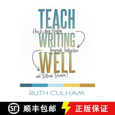 【3-4周达】Teach Writing Well: How to Assess Writing, Invigorate Instruction, and Rethink Revision [9781625311177]